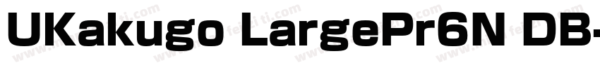 UKakugo LargePr6N DB字体转换